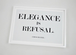 New Art Print: Elegance is Refusal, Coco Chanel Quote Print