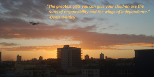 Denis Waitley Quote the greatest gifts you can give your children are ...