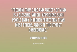 quote-William-Falconer-freedom-from-care-and-anxiety-of-mind-13600.png