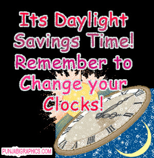 Its Daylight Savings Time