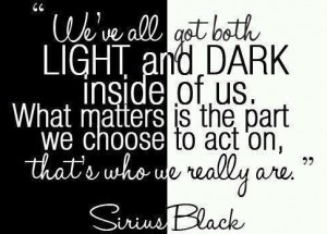 harry potter, quotes, sayings, light, dark, choose, sirius black