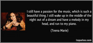 passion for the music, which is such a beautiful thing. I still wake ...