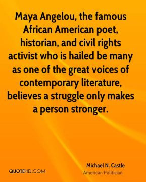 Maya Angelou, the famous African American poet, historian, and civil ...