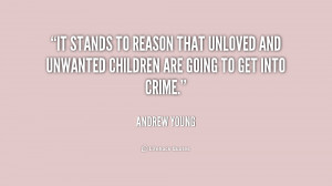 It stands to reason that unloved and unwanted children are going to ...