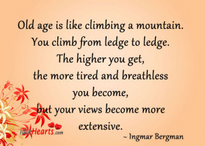 Old age is like climbing a mountain