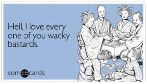 . My mom especially. She’s the most amazing and strongest woman ...