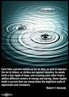 ... the mightiest walls of oppression and resistance. ~Robert F. Kennedy