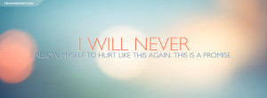 Never Allow Myself To Hurt Like This Again Quote Facebook Cover