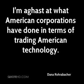 aghast at what American corporations have done in terms of trading ...