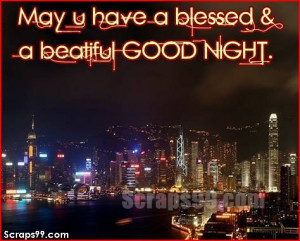 May U Have a Blessed & a Beautiful Good Night ~ Good Night Quote