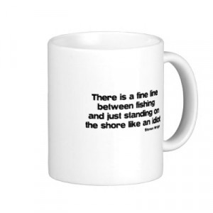 Funny Fishing quote Coffee Mug