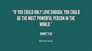 quote-Emmet-Fox-if-you-could-only-love-enough-you-39687.png