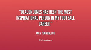 Deacon Jones has been the most inspirational person in my football ...