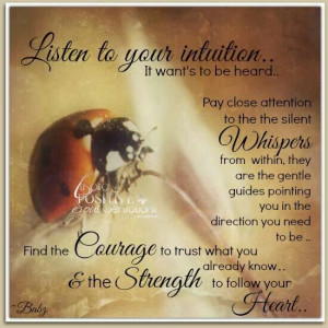 Listen to your intuition...
