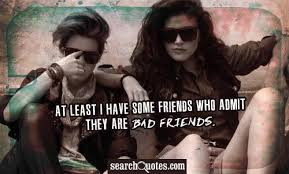 ... Have Some Friends Who Admit They Are Bad Friends ~ Insult Quote