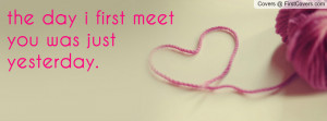 the day i first meet you was just yesterday. cover