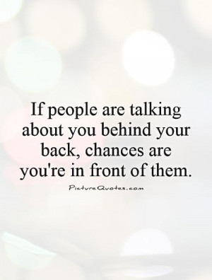 Quotes About People Talking About Others People Talking Behind Your