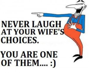 Never Laugh At Your Wife