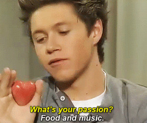 Niall Horan Quote (About food, music, passion)