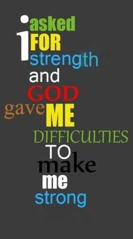 God's making me stronger