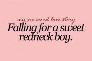 Falling for a sweet redneck boy.