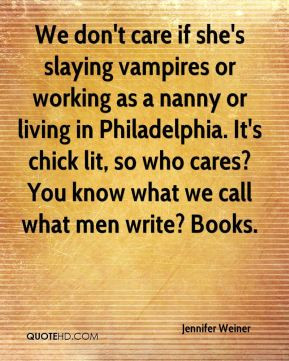 Jennifer Weiner - We don't care if she's slaying vampires or working ...