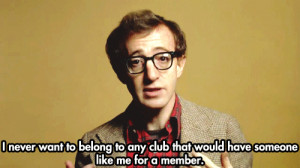 WHAT WOULD WOODY DO? WOODY WHO? ALLEN, WOODY ALLEN!