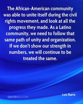 Luis Ibarra - The African-American community was able to unite itself ...