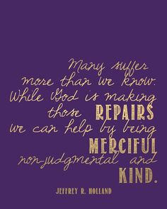 ... and kind // General Conference October 2013 // Elder Holland #ldsconf