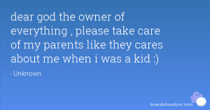 ... please take care of my parents like they cares about me when i was a