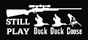Still Play Duck Goose Hunting Die Cut Vinyl Decal Sticker