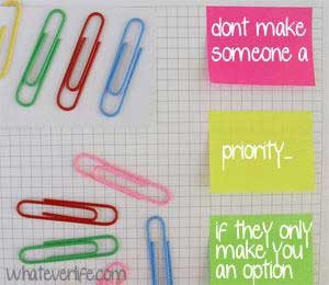 Dont make someone a priority...
