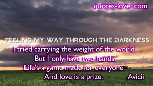 Feeling my way through the darkness. I tried carrying the weight of ...