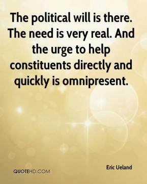 ... And the urge to help constituents directly and quickly is omnipresent