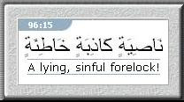 ... the liars, the lying sinful liars, in surah Al Alaq. (chpater 96