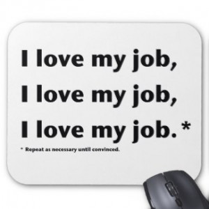 Love My Job.* Mouse Pad by rjvstudios