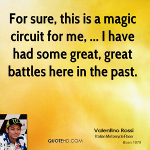 For sure, this is a magic circuit for me, ... I have had some great ...