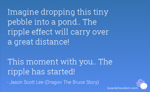 Imagine dropping this tiny pebble into a pond.. The ripple effect will ...
