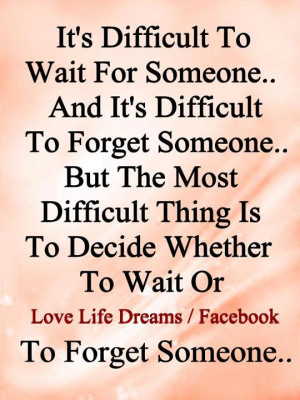 Its Difficult To Wait For Someone