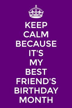 ... whole month !! Happy Birthday Bestie Happy birthday my bestie ♥ More
