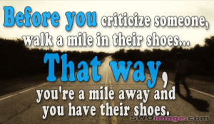 Funny Quotes - Before You Criticize Someone | SWO Image