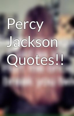 Percy Jackson Quotes!!