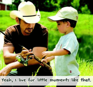 Brad Paisley Little Moments Quotes Brad paisley- little moments ...