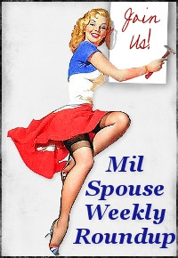 Mil Spouse Weekly Roundup #24