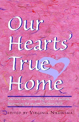 Our Heart's True Home: Fourteen Warm, Inspiring Stories of Women ...