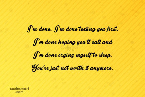 Stop Caring Quote: I’m done. I’m done texting you first....