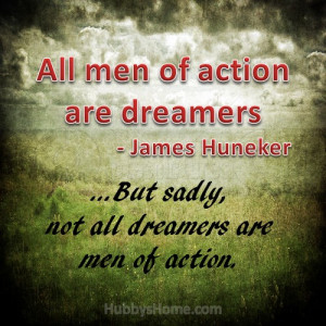 All Men of Action are Dreamers – Action Quote