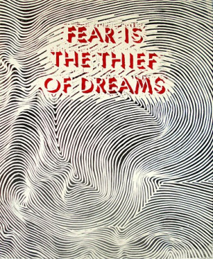 ... us back from pursuing our dreams fear as stated in this picture fear