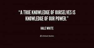 true knowledge of ourselves is knowledge of our power.”