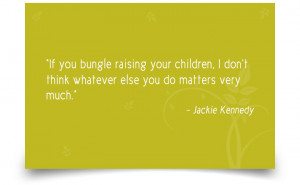 36. “Your children need your presence more than your presents ...